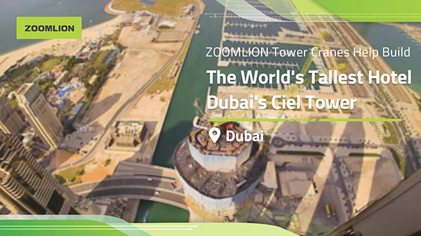 ZOOMLION Tower Cranes Help Build The World's Tallest Hotel Dubai's Ciel Tower